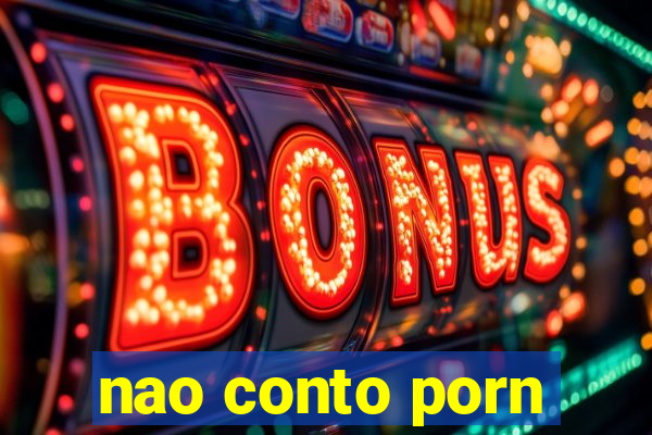 nao conto porn